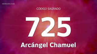 Codigo Sagrado 725  Arcangel Chamuel [upl. by Valtin340]