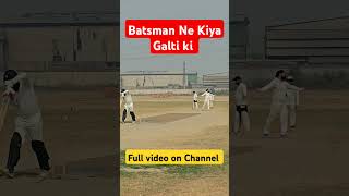 Batsman ne kiya galti ki  Batsman Mistake cricket cricketshorts shorts [upl. by Haik]