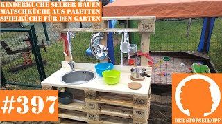 Der Stöpselkopf 397 Kinderküche selber bauen  Matschküche aus Paletten  Spielküche für den Garten [upl. by Stephan]