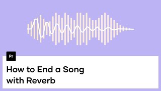 How To End A Song With Reverb In Premiere Pro [upl. by Doreen]