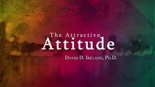 Character like Jesus  The Attractive Attitude  David D Ireland PhD [upl. by Aicarg]