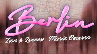 Zion amp Lennox X Maria Becerra  Berlin Official Lyric Video [upl. by Waldemar291]