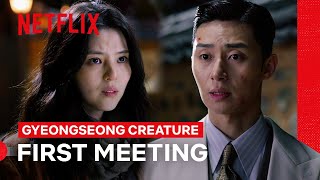 Park Seojun and Han Sohee Meet for the First Time  Gyeongseong Creature  Netflix Philippines [upl. by Drida52]