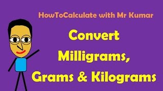 How to Convert Milligrams Grams and Kilograms [upl. by Jandel814]