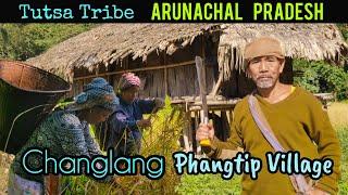 Tusta Tribe Changlang Phangtip Village Arunachal Pradesh  Tutsa  Triball Village  Changlang [upl. by Siuqram]