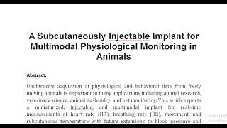 A Subcutaneously Injectable Implant for Multimodal Physiological Monitoring in Animals [upl. by Alyekahs]