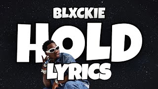 Blxckie  Hold Lyrics [upl. by Ecal]