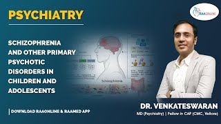 Psychiatry  Schizophrenia and other primary psychotic disorders in children and adolescents [upl. by Elynad]