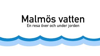 Malmös vatten  en resa över och under jorden [upl. by Garey]