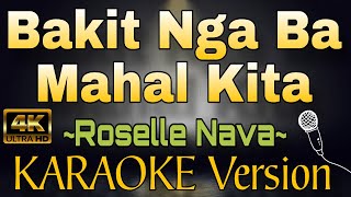 BAKIT NGA BA MAHAL KITA by Roselle Nava HD OPM KARAOKE Version [upl. by Calica975]