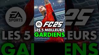 EA FC25  les 5 meilleurs gardiens  🔥 [upl. by Daeriam]