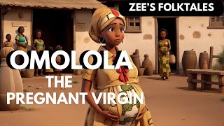 OMOLOLA the Pregnant VIRGIN  African Folktales [upl. by Marjie787]