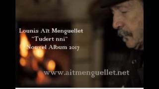 Ait Menguellet 2017 des chansons du nouvel album aTudert nni2017 de Lounis Aït Menguellet [upl. by Zachar]