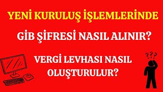 ŞAHIS VEYA ŞİRKET KURULUŞUNDAN SONRA GİB ŞİFRESİ VE VERGİ LEVHASI NASIL ALINIR ÇOK BASİT [upl. by Sofie901]