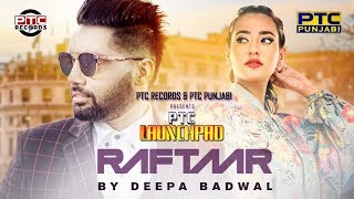 Raftaar Full Video  Deepa Badwal  PTC Records  PTC Punjabi  Latest Punjabi Song 2018 [upl. by Jain]