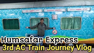 Prayagraj to New Delhi Humsafar Express  3rd AC Train Journey Vlog 12275 Humsafar Express Journey [upl. by Yrroc132]