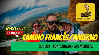 🚶‍♂️🌍Camino Invierno VLOG  S01E03  PonferradaLas Médulas por Orellán  Camino de Santiago 🔝 [upl. by Strickman910]