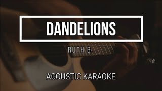 DANDELIONS  RUTH B  Acoustic Karaoke  Lyrics [upl. by Breanne]