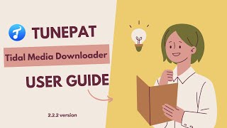 TunePat Tidal Media Downloader User Guide  100 Works [upl. by Cato]