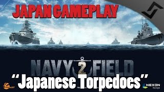 Navyfield 2  Japanese Torpedoes  Japan Gameplay [upl. by Sheaff490]