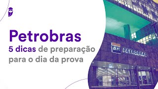 Concurso Petrobras 5 dicas de preparação para o dia da prova [upl. by Aelsel]