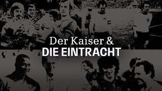 Der Kaiser amp die Eintracht  Franz Beckenbauer eine Dokumentation [upl. by Jaala]