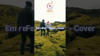 Emre Fel – Naçar  Cover [upl. by Terpstra]