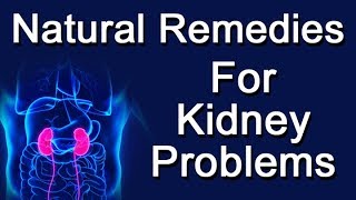 Natural Remedies For Kidney Problems [upl. by Semajwerdna]