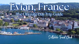 Evian France 🇫🇷  The Ultimate Day Trip Guide with Maps [upl. by Eudora]