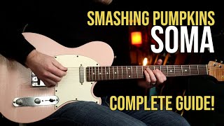 How to Play quotSomaquot by Smashing Pumpkins  Complete Guitar Lesson [upl. by Siward]