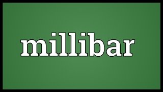 Millibar Meaning [upl. by Tabitha842]