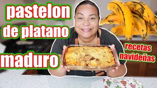 PASTELON DE PLATANO MADURO Deliciosas recetas navideñas [upl. by Anavas741]