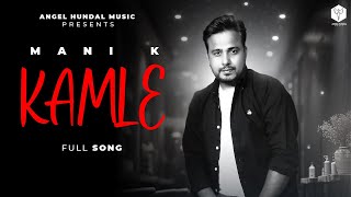 Kamle  Mani K   Official Audio  Latest Punjabi Songs 2024  Angel Hundal Music [upl. by Philina370]