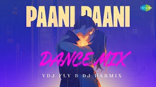 Paani Paani  Dance Mix  VDJ Fly  DJ Harmix  DJ Viju  Badshah  Aastha Gill [upl. by Fiedler]