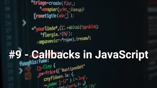 9 Callbacks in JavaScript [upl. by Eimarej]