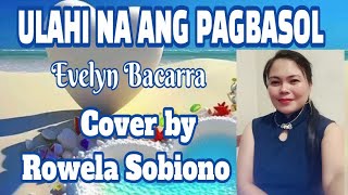 ULAHI NA ANG PAGBASOLEVELYN BACARRACOVER BY ROWELA SOBIONO nocopyrightmusic coversongfypシ゚viral [upl. by Ciro]