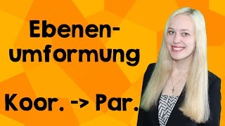 Ebenenumformungen Koordinatengleichung  Parametergleichung [upl. by Bekah]