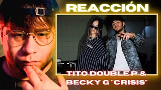 REACCIONANDO a Becky G Tito Double P  CRISIS Visualizer KHIRE REACCION [upl. by Ak267]