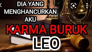 LEO KARMA BURUK ORANG YANG MENYAKITIKU [upl. by Janeczka]