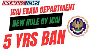 ICAI Exam Department New Rule In upcoming CA Exam  5 Years Ban 😔 [upl. by Stolzer]