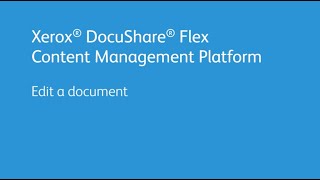 Xerox DocuShare Flex Content Management Platform Edit a Document [upl. by Assiran588]