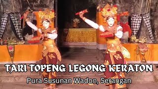 TARI SAKRAL TOPENG LEGONG KERATON  Seni Budaya Bali [upl. by Rednaeel]