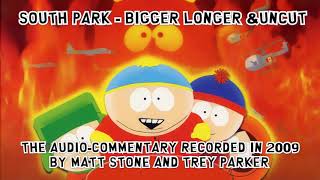 South Park  bigger longer amp uncut  Audio commentary by Trey Parker and Matt Stone [upl. by Airamasor]