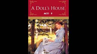 A Dolls HouseAct1 by Henrik Ibsen Dramatic Reading Full Audiobook [upl. by Laitselec]