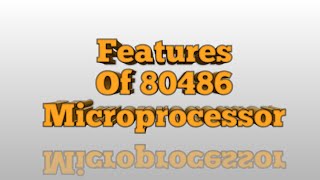 Features Of 80486 Microprocessor [upl. by Wilkey608]