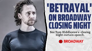 Tom Hiddleston Betrayal Broadway Final Performance Curtain Speech [upl. by Carlene]