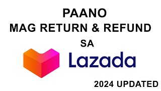 How to Return and Refund to LAZADA 2024 part2 clear explanation [upl. by Gage]