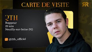 2TH  CARTE DE VISITE  “En rap mes artistes de référence cest la Sexion et Hugo TSR” [upl. by Teilo]