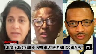 The Bullpen Activists Behind ‘Deconstructing Karen’ Doc Speak Out [upl. by Noelle]