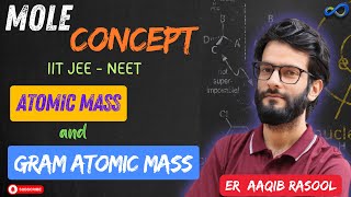 L01 Atomic Mass and Gram Atomic Mass  MOLE CONCEPT  NEET  IITJEE  Class 11 by Er Aaqib [upl. by Madelaine846]